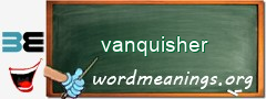 WordMeaning blackboard for vanquisher